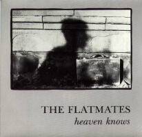 The Flatmates : Heaven Knows